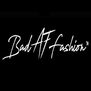 Bad AF Fashion