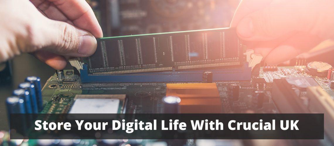 Store Your Digital Life With Crucial UK