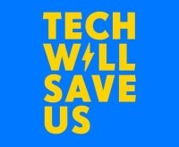 Tech Will Save